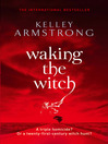 Waking the Witch (eBook): Women of the Otherworld Series, Book 11